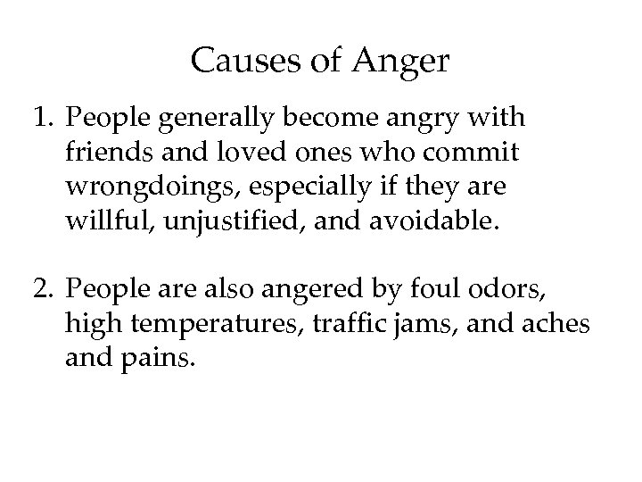 Causes of Anger 1. People generally become angry with friends and loved ones who