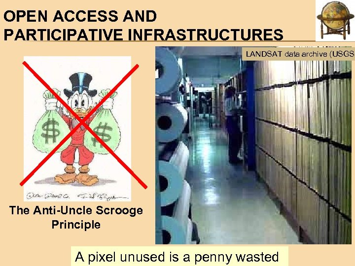 OPEN ACCESS AND PARTICIPATIVE INFRASTRUCTURES LANDSAT data archive (USGS) The Anti-Uncle Scrooge Principle A