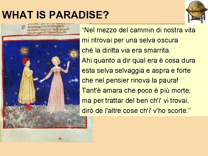 WHAT IS PARADISE? “Nel mezzo del cammin di nostra vita mi ritrovai per una