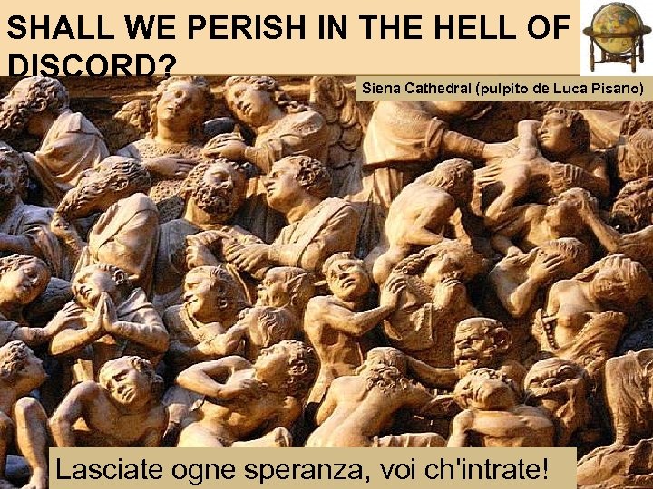 SHALL WE PERISH IN THE HELL OF DISCORD? Siena Cathedral (pulpito de Luca Pisano)