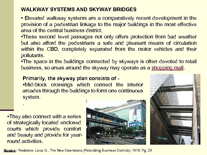 WALKWAY SYSTEMS AND SKYWAY BRIDGES • Elevated walkway systems are a comparatively recent development