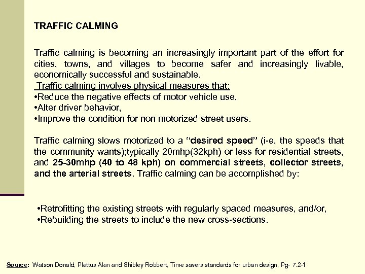 TRAFFIC CALMING Traffic calming is becoming an increasingly important part of the effort for