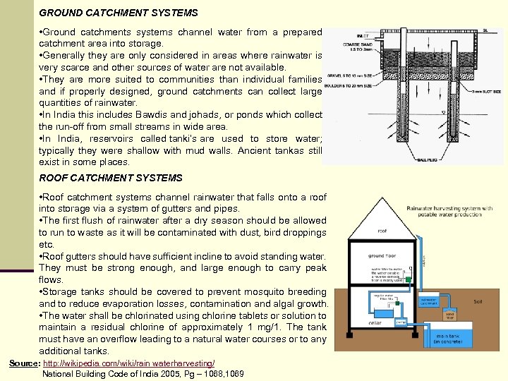 GROUND CATCHMENT SYSTEMS • Ground catchments systems channel water from a prepared catchment area