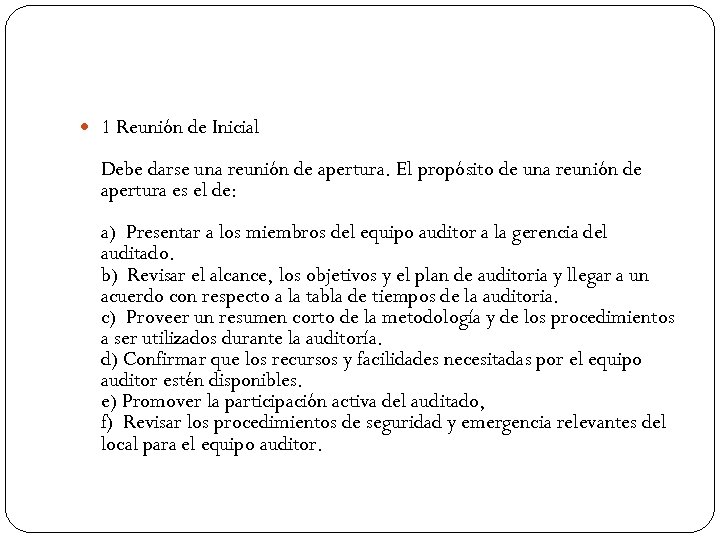  1 Reunión de Inicial Debe darse una reunión de apertura. El propósito de