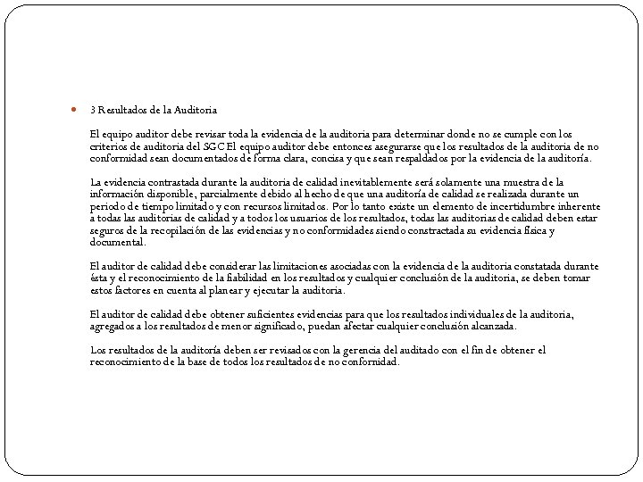  3 Resultados de la Auditoria El equipo auditor debe revisar toda la evidencia
