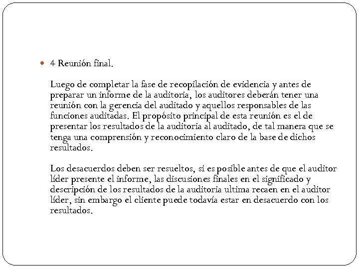 4 Reunión final. Luego de completar la fase de recopilación de evidencia y