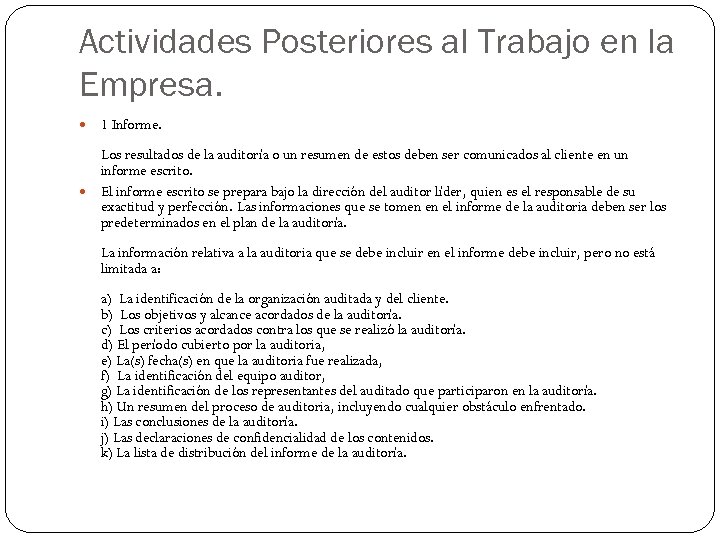 Actividades Posteriores al Trabajo en la Empresa. 1 Informe. Los resultados de la auditoría