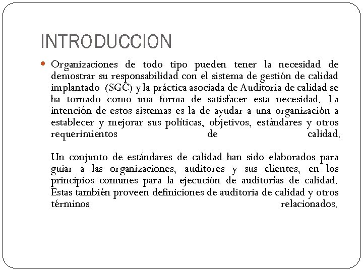 INTRODUCCION Organizaciones de todo tipo pueden tener la necesidad de demostrar su responsabilidad con