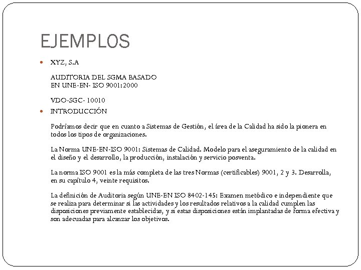 EJEMPLOS XYZ, S. A AUDITORIA DEL SGMA BASADO EN UNE-EN- ISO 9001: 2000 VDO-SGC-
