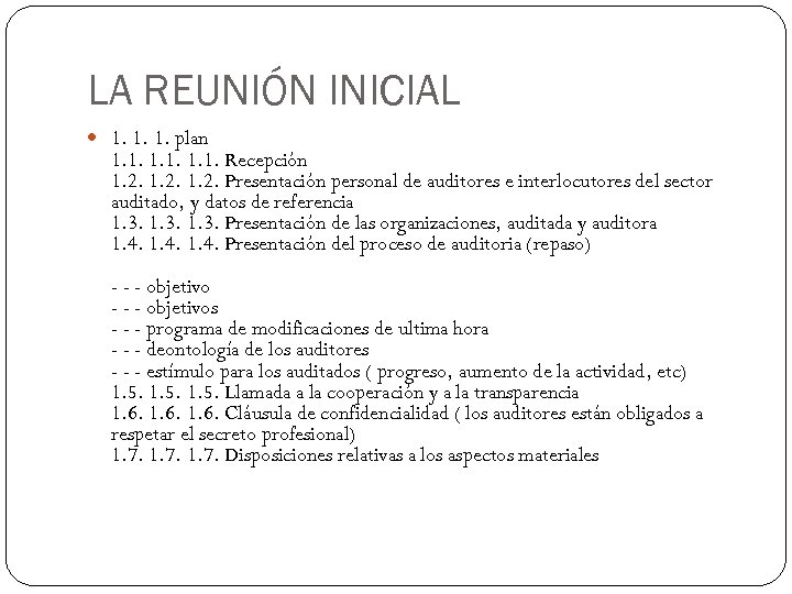 LA REUNIÓN INICIAL 1. 1. 1. plan 1. 1. 1. Recepción 1. 2. Presentación