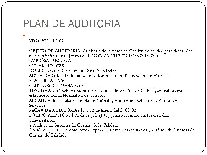 PLAN DE AUDITORIA VDO-SGC- 10010 OBJETO DE AUDITORIA: Auditoria del sistema de Gestión de