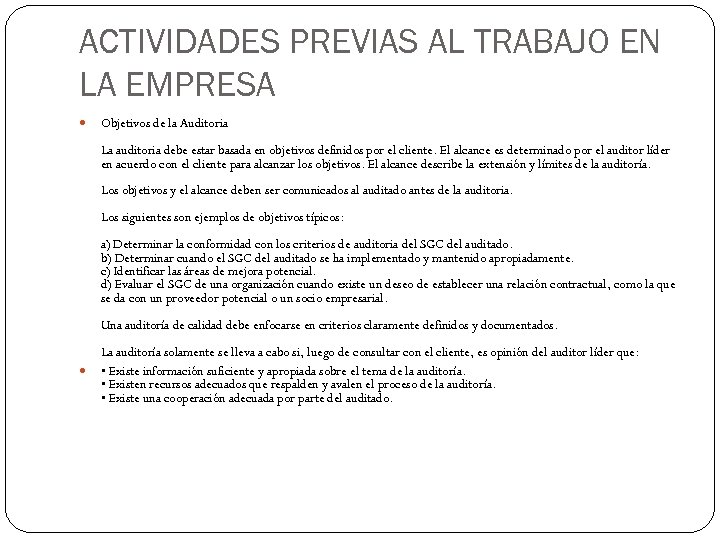ACTIVIDADES PREVIAS AL TRABAJO EN LA EMPRESA Objetivos de la Auditoria La auditoria debe