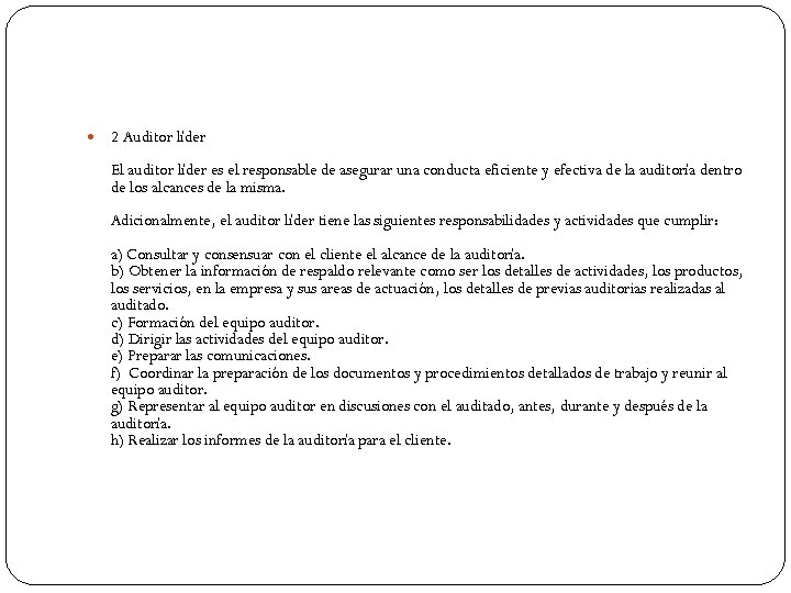  2 Auditor líder El auditor líder es el responsable de asegurar una conducta