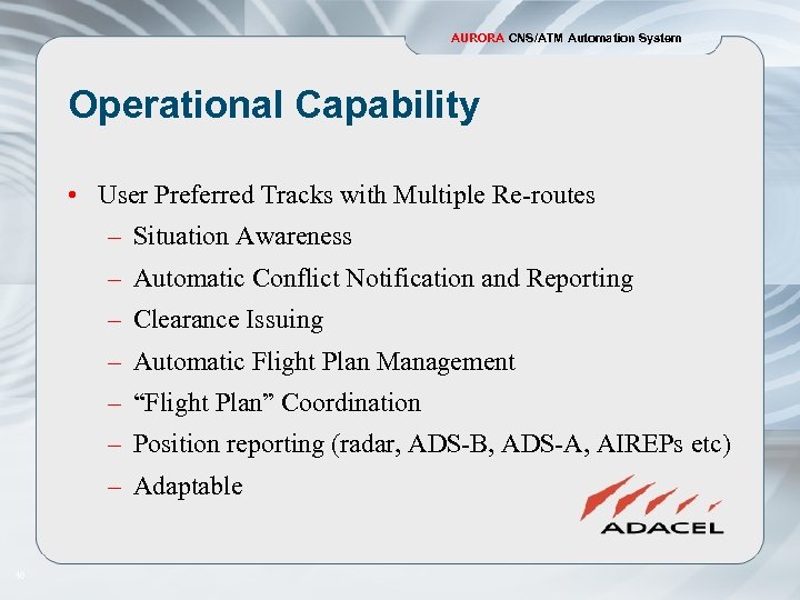 AURORA CNS/ATM Automation System Operational Capability • User Preferred Tracks with Multiple Re-routes –