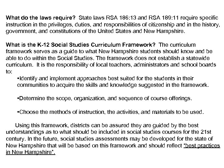 What do the laws require? State laws RSA 186: 13 and RSA 189: 11