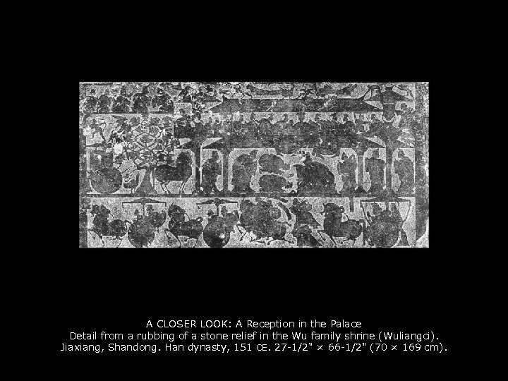 A CLOSER LOOK: A Reception in the Palace Detail from a rubbing of a