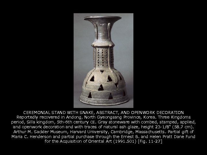 CEREMONIAL STAND WITH SNAKE, ABSTRACT, AND OPENWORK DECORATION Reportedly recovered in Andong, North Gyeongsang