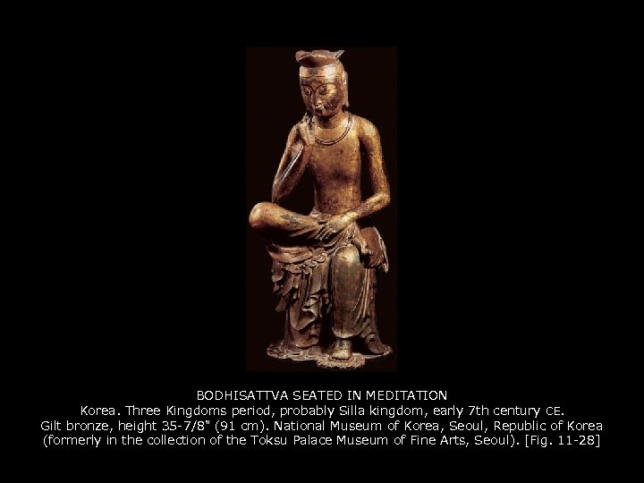 BODHISATTVA SEATED IN MEDITATION Korea. Three Kingdoms period, probably Silla kingdom, early 7 th