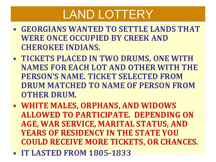 LAND LOTTERY • GEORGIANS WANTED TO SETTLE LANDS THAT WERE ONCE OCCUPIED BY CREEK
