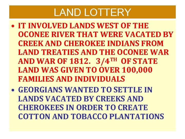 LAND LOTTERY • IT INVOLVED LANDS WEST OF THE OCONEE RIVER THAT WERE VACATED