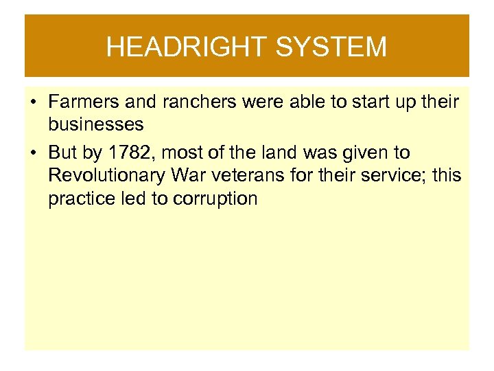 HEADRIGHT SYSTEM • Farmers and ranchers were able to start up their businesses •