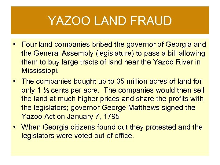 YAZOO LAND FRAUD • Four land companies bribed the governor of Georgia and the