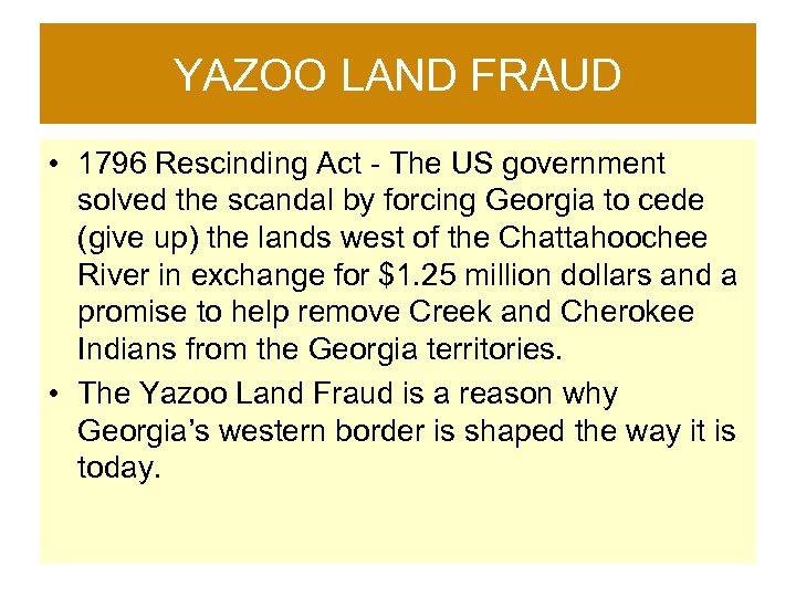 YAZOO LAND FRAUD • 1796 Rescinding Act - The US government solved the scandal