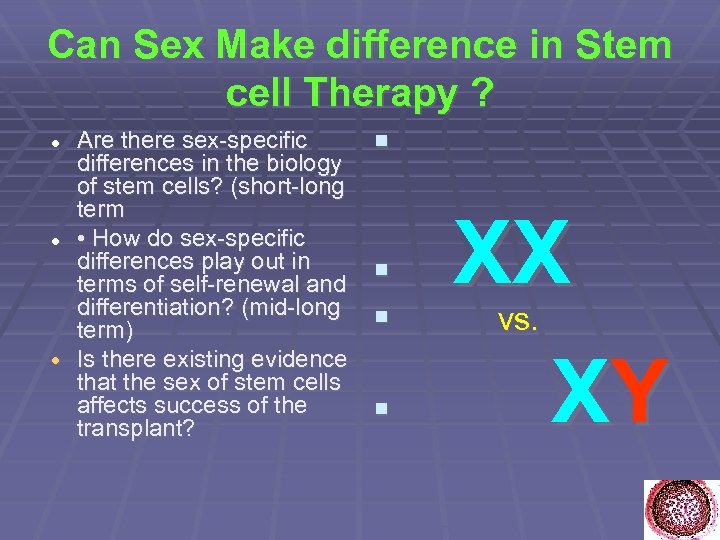 Can Sex Make difference in Stem cell Therapy ? Are there sex-specific differences in