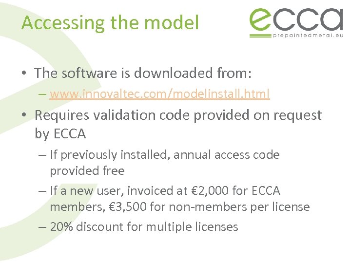 Accessing the model • The software is downloaded from: – www. innovaltec. com/modelinstall. html