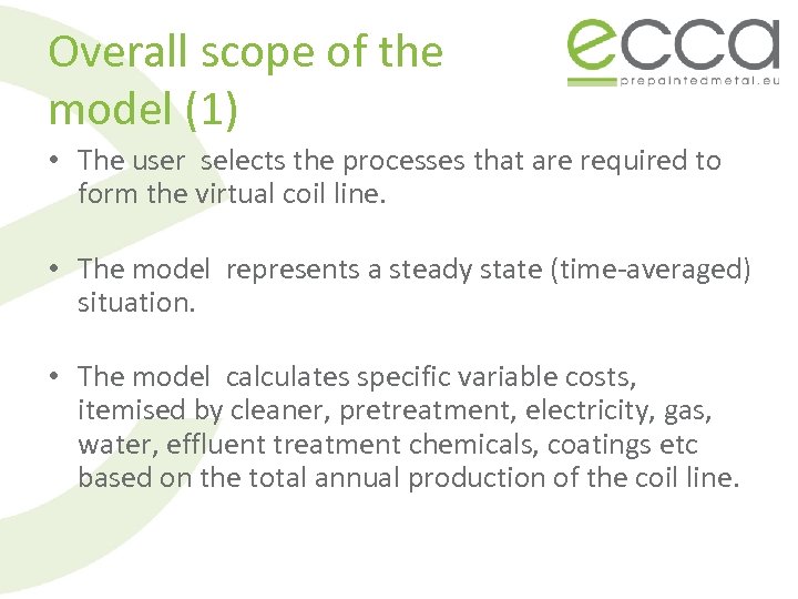 Overall scope of the model (1) • The user selects the processes that are