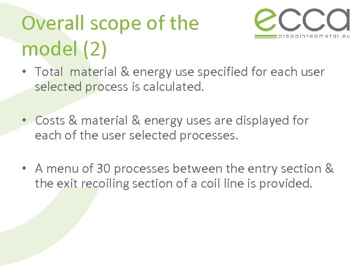 Overall scope of the model (2) • Total material & energy use specified for