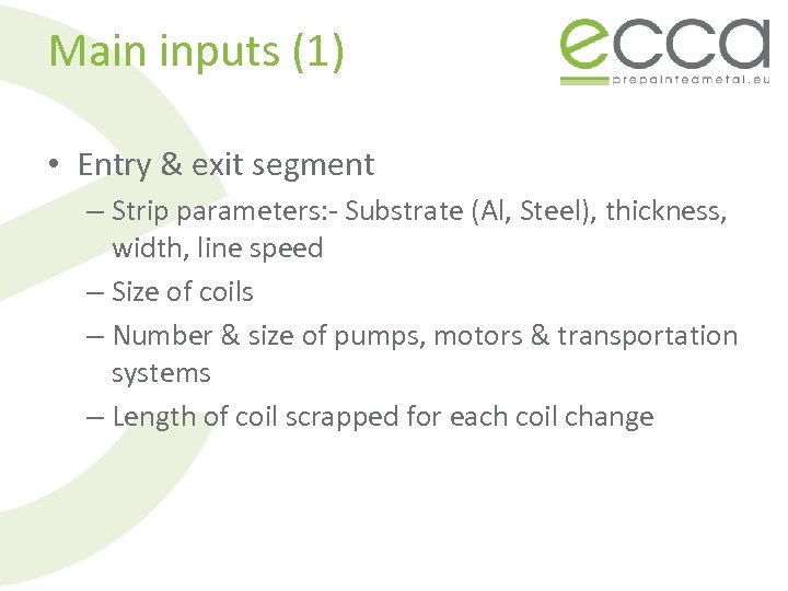 Main inputs (1) • Entry & exit segment – Strip parameters: - Substrate (Al,