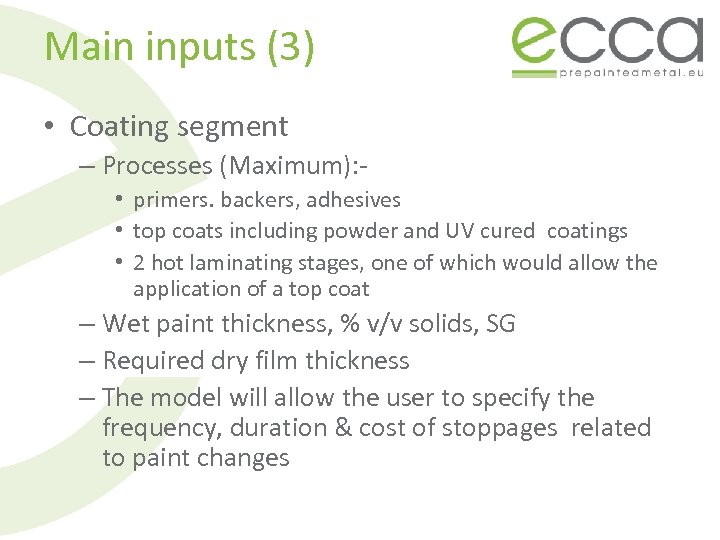 Main inputs (3) • Coating segment – Processes (Maximum): • primers. backers, adhesives •