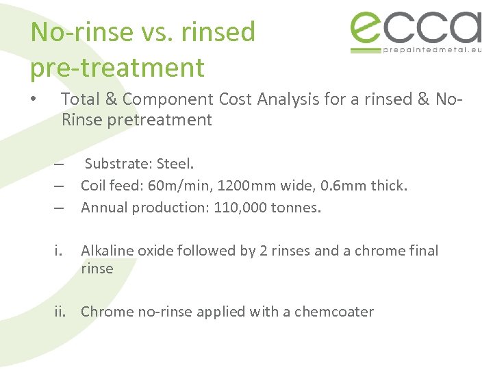 No-rinse vs. rinsed pre-treatment • Total & Component Cost Analysis for a rinsed &