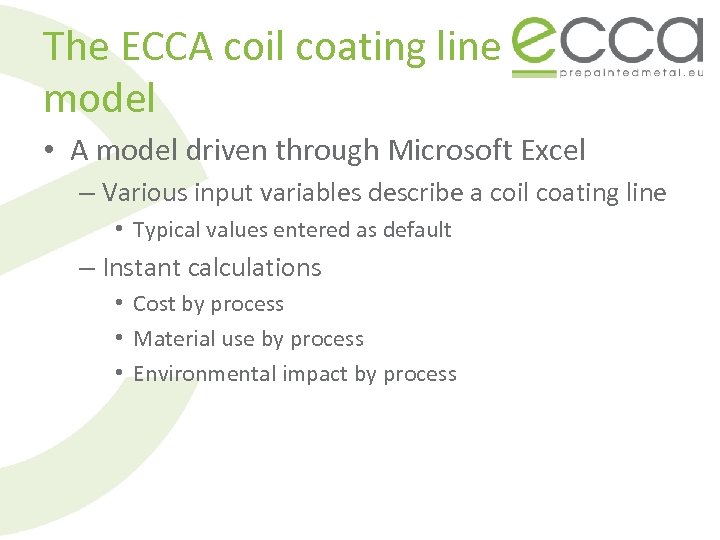 The ECCA coil coating line model • A model driven through Microsoft Excel –