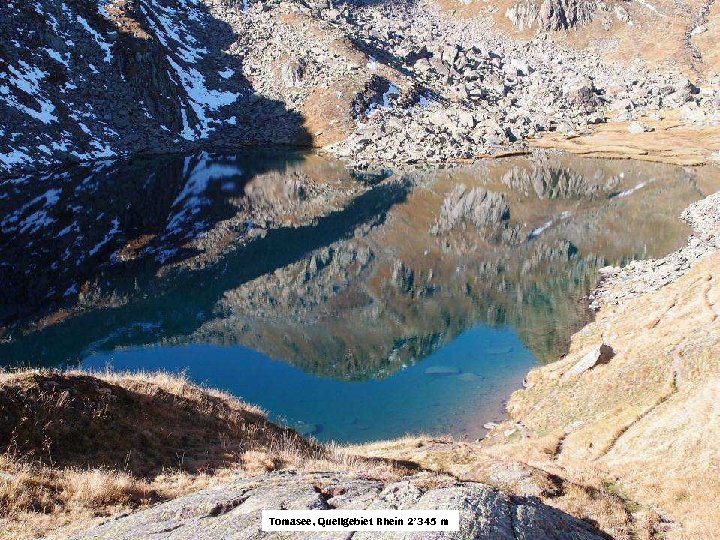 Tomasee, Quellgebiet Rhein 2’ 345 m 