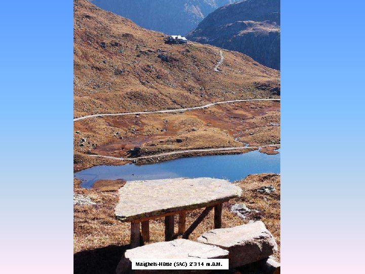 Maighels-Hütte (SAC) 2’ 314 m. ü. M. 
