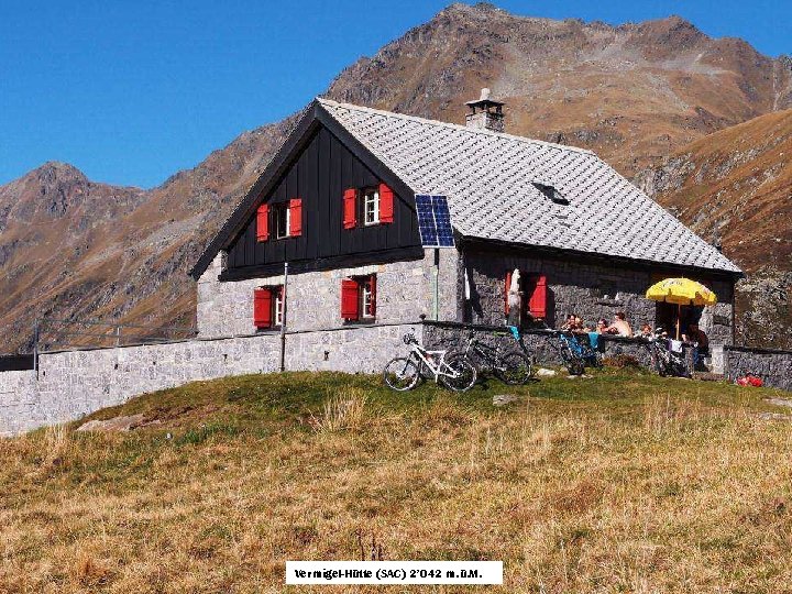Vermigel-Hütte (SAC) 2’ 042 m. ü. M. 