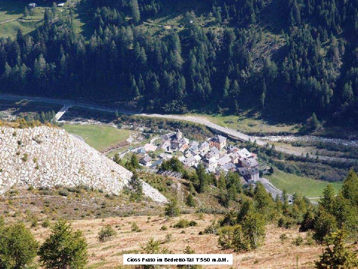 Cioss Prato im Bedretto-Tal 1’ 580 m. ü. M. 