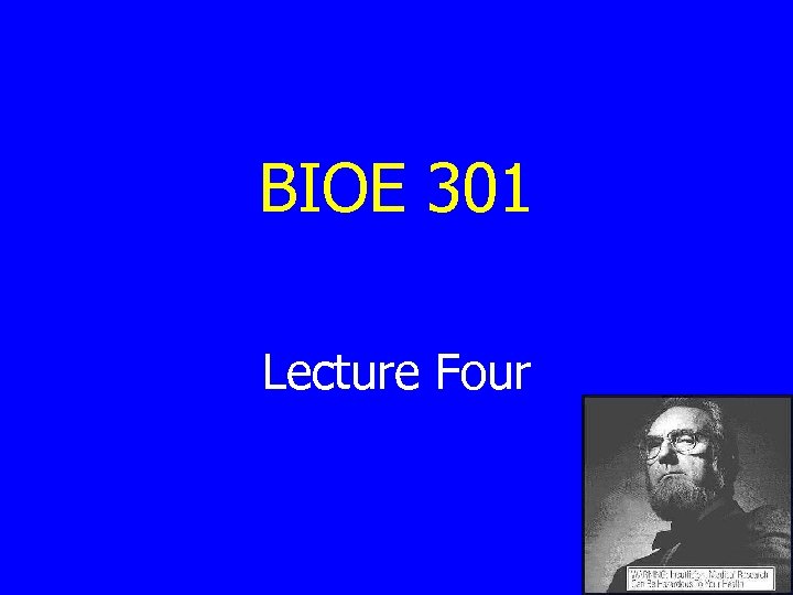 BIOE 301 Lecture Four 
