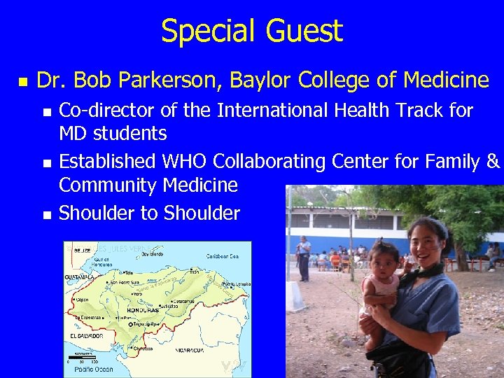 Special Guest n Dr. Bob Parkerson, Baylor College of Medicine n n n Co-director