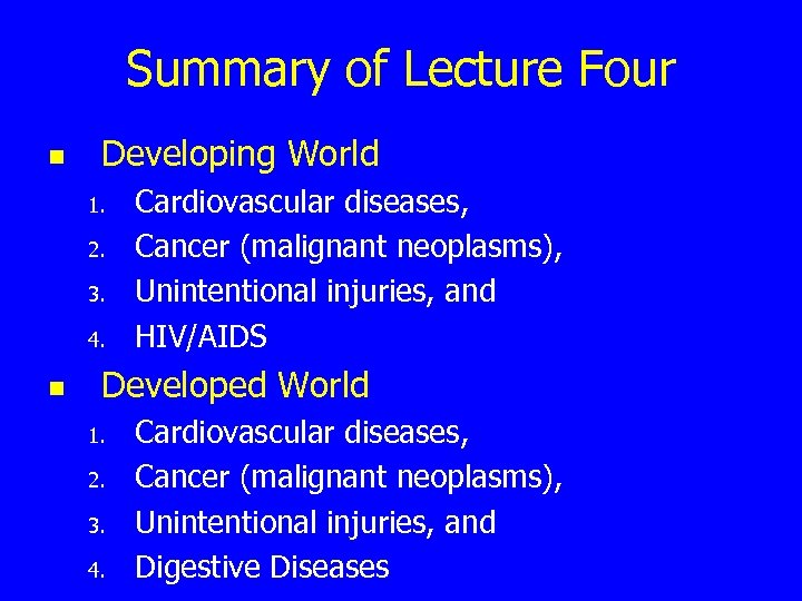 Summary of Lecture Four n Developing World 1. 2. 3. 4. n Cardiovascular diseases,