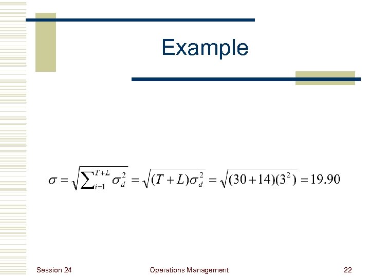 Example Session 24 Operations Management 22 