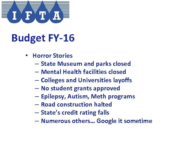 Budget FY-16 • Horror Stories – State Museum and parks closed – Mental Health