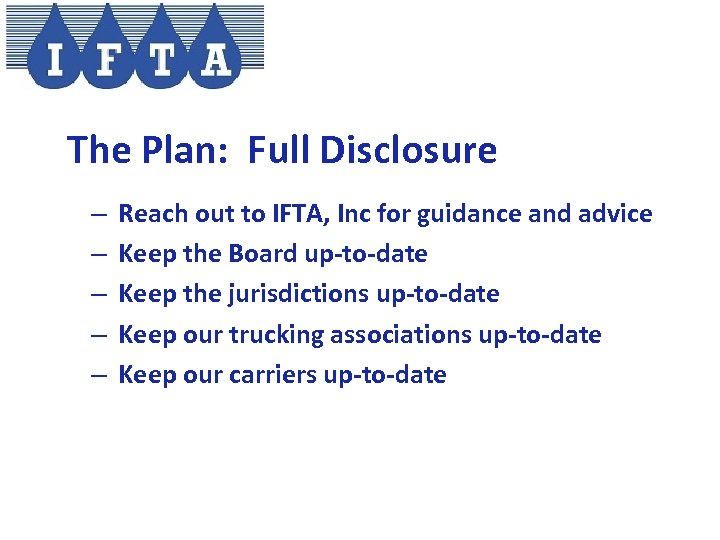 The Plan: Full Disclosure – – – Reach out to IFTA, Inc for guidance