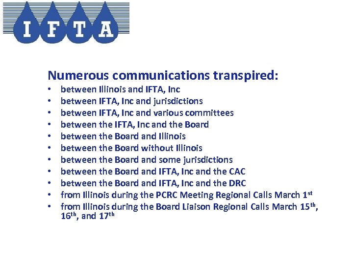 Numerous communications transpired: • • • between Illinois and IFTA, Inc between IFTA, Inc