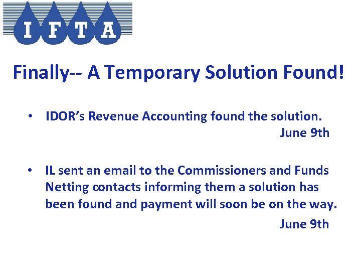 Finally-- A Temporary Solution Found! • IDOR’s Revenue Accounting found the solution. June 9