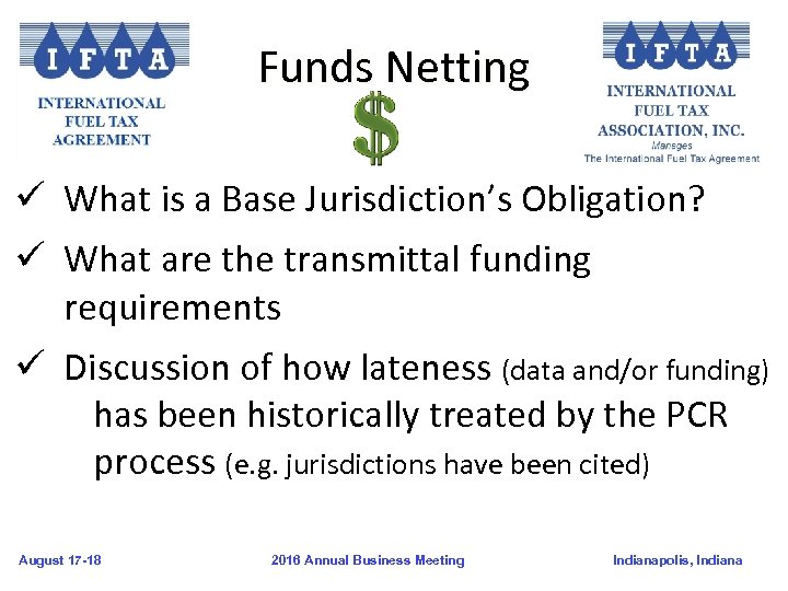 Funds Netting ü What is a Base Jurisdiction’s Obligation? ü What are the transmittal
