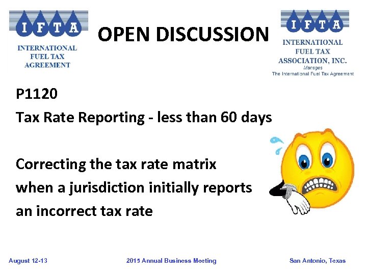 OPEN DISCUSSION P 1120 Tax Rate Reporting - less than 60 days Correcting the