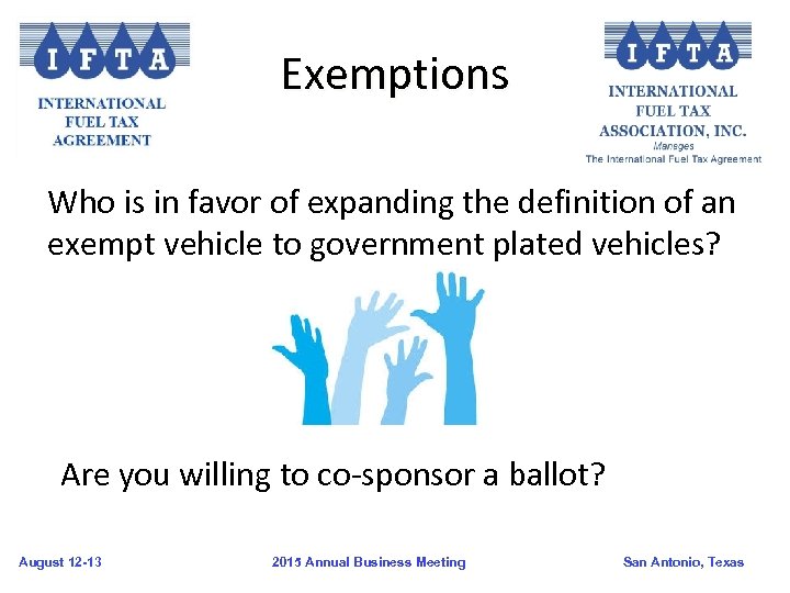 Exemptions Who is in favor of expanding the definition of an exempt vehicle to